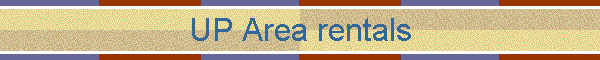UP Area rentals