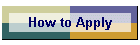 How to Apply